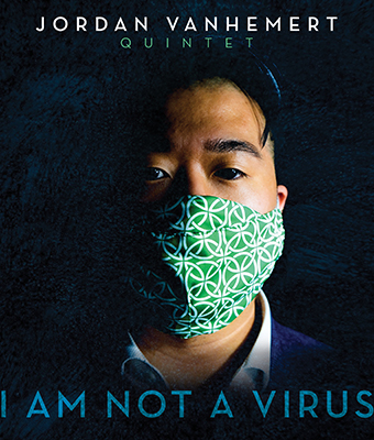 Faculty Member Jordan VanHemert Tackles Racism with Jazz Album “I Am Not a  Virus