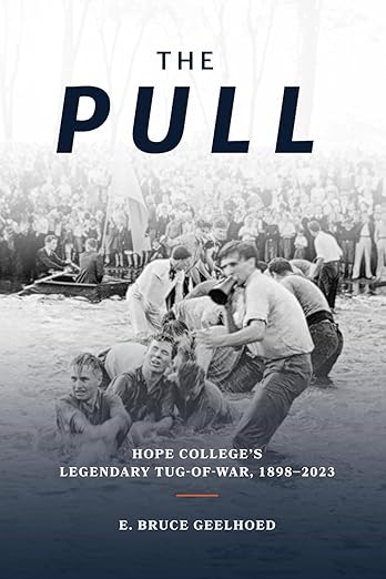 The Pull: Hope College’s Legendary Tug-of-War, 1898-2023