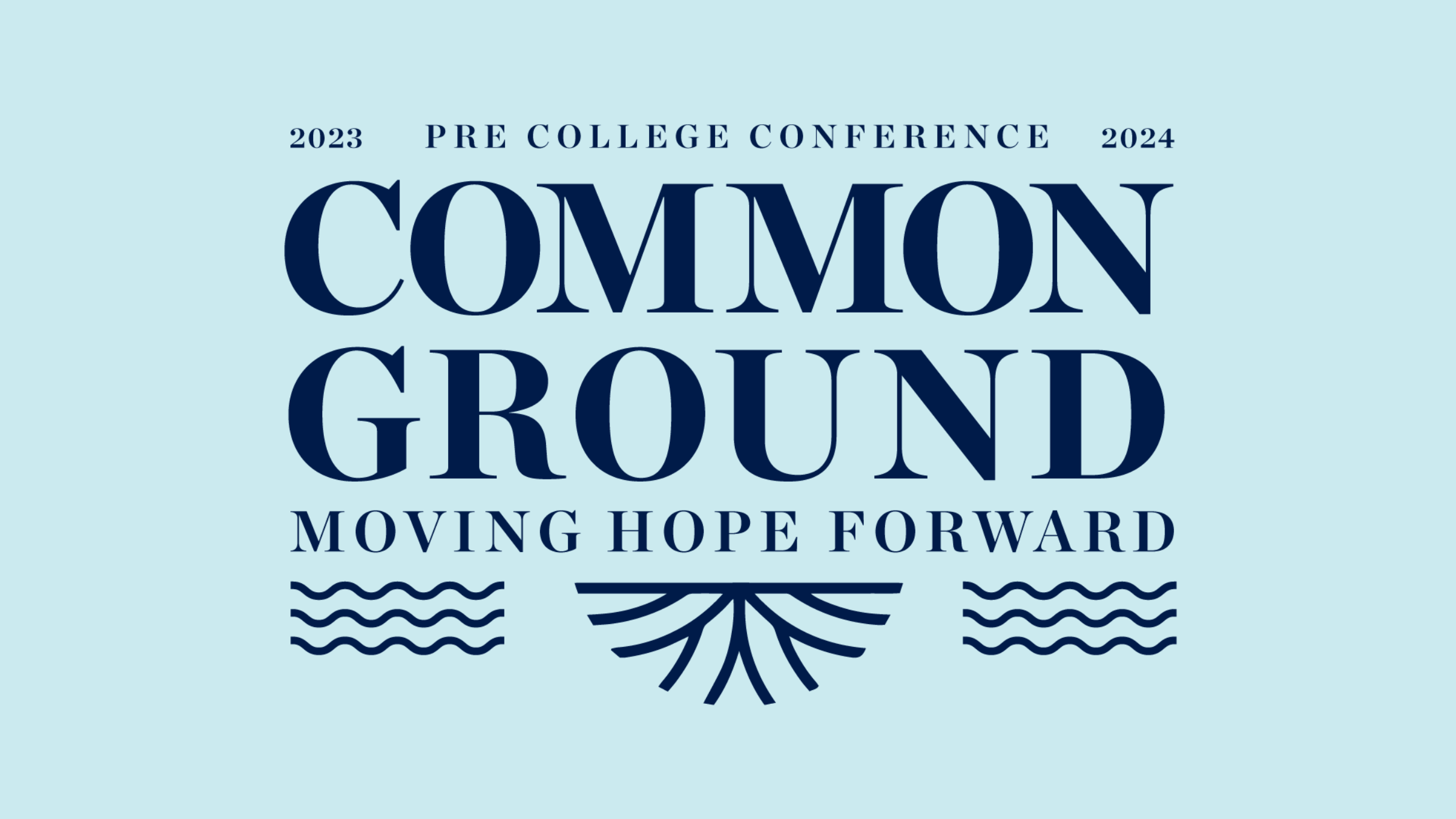 2023–2024 Pre-College Conference: Common Ground: Moving Hope Forward