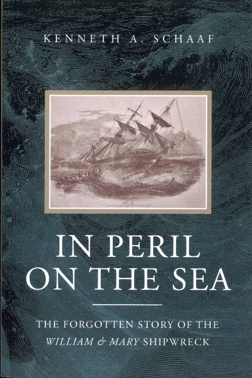In Peril on the Sea: The Forgotton Story of the William & Mary Shipwreck