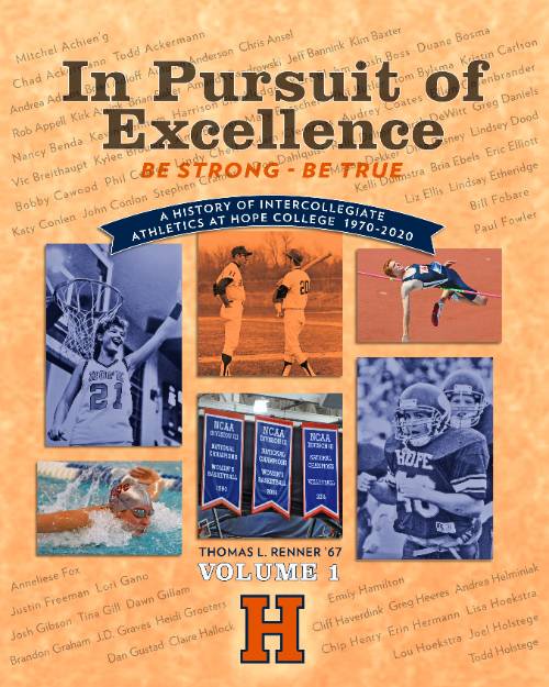 In Pursuit of Excellence: Be Strong — Be True: A History of Intercollegiate Athletics at Hope College