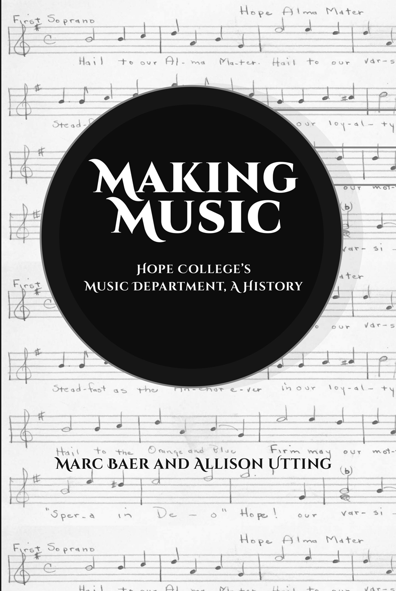 Making Music: Hope College's Music Department, A History